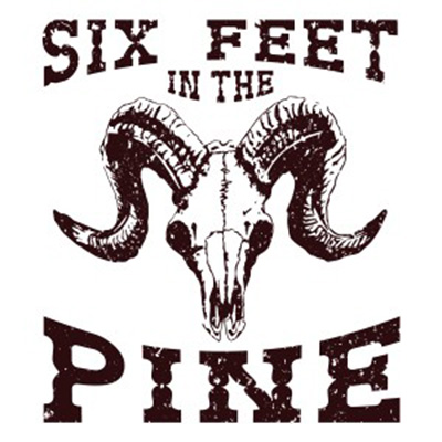 Six Feet in the Pine